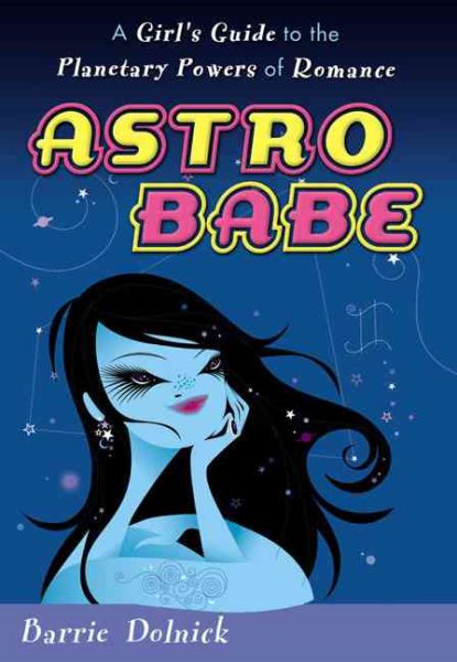 Astro Babe: A Girl's Guide to the Planetary Powers of Romance cover