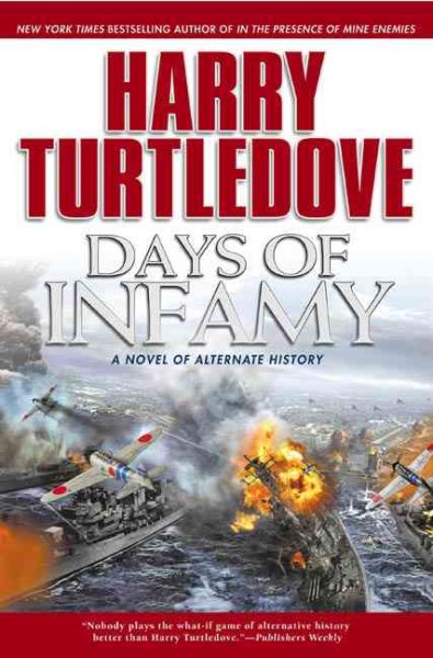 Days of Infamy: A Novel of Alternate History cover