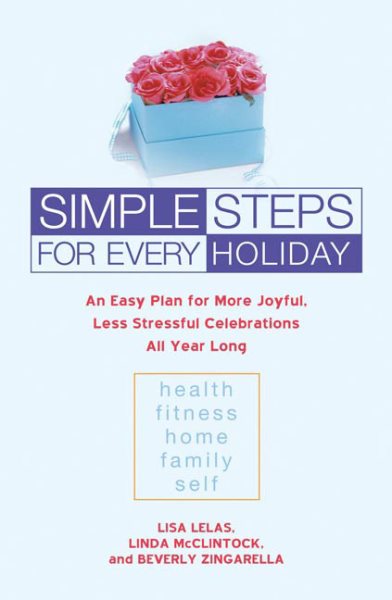Simple Steps for Every Holiday: An Easy Plan for More Joyful, Less Stressful Celebrations All Year Long cover
