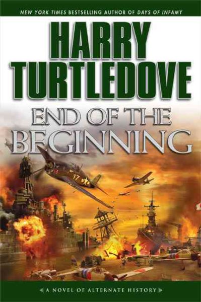 End of the Beginning: A Novel of Alternate History cover