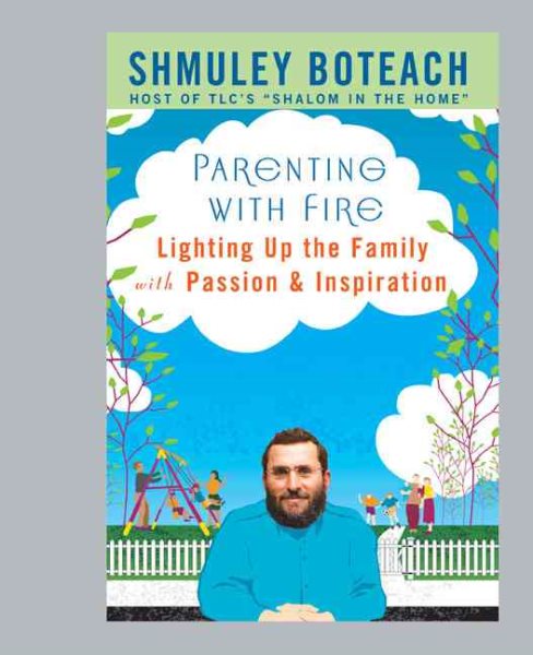 Parenting With Fire: Lighting Up the Family with Passion and Inspiration cover