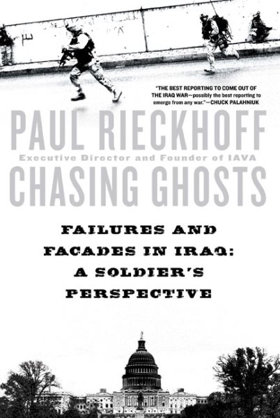 Chasing Ghosts: Failures and Facades in Iraq: A Soldier's Perspective cover
