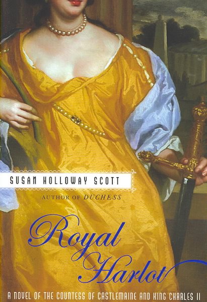 Royal Harlot: A Novel of the Countess Castlemaine and King Charles II cover