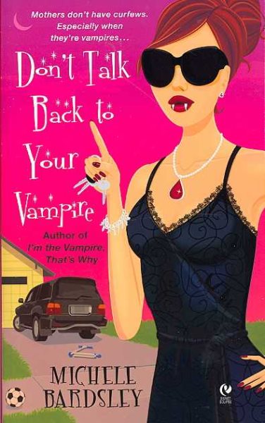 Don't Talk Back To Your Vampire (Broken Heart, Oklahoma, Book 2) cover