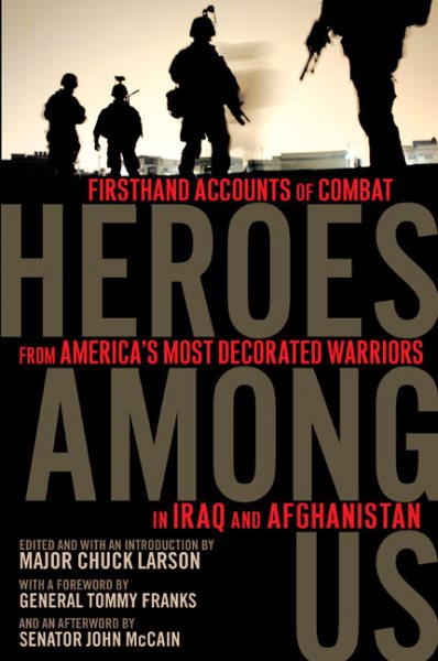 Heroes Among Us: Firsthand Accounts of Combat from America's Most Decorated Warriors in Iraq and Afghanistan cover