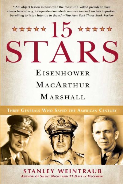 15 Stars: Eisenhower, MacArthur, Marshall: Three Generals Who Saved the American Century cover