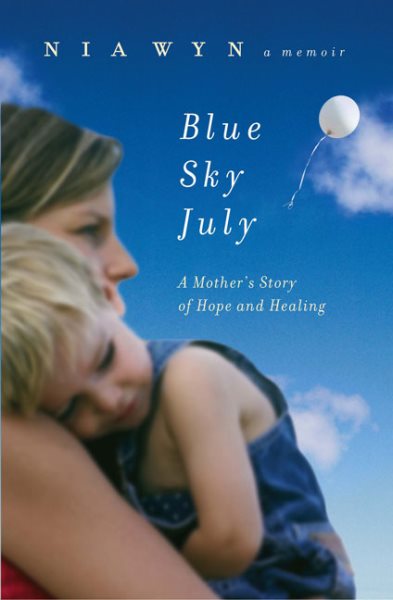 Blue Sky July: A Mother's Story of Hope and Healing cover