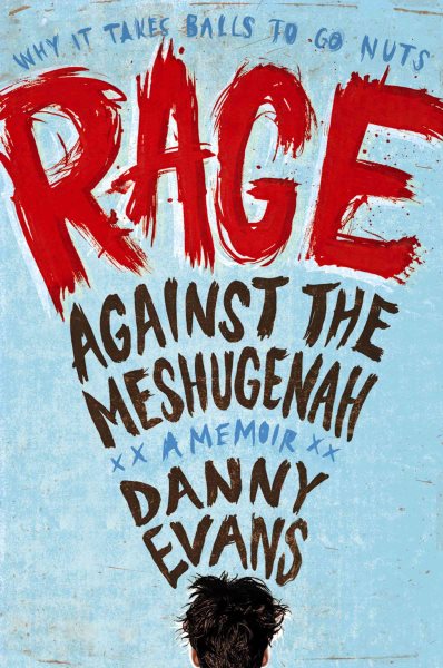 Rage Against the Meshugenah: Why it Takes Balls to Go Nuts
