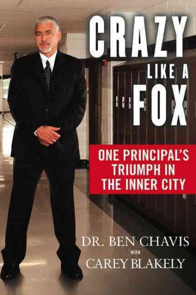 Crazy Like a Fox: One Principal's Triumph in the Inner City cover