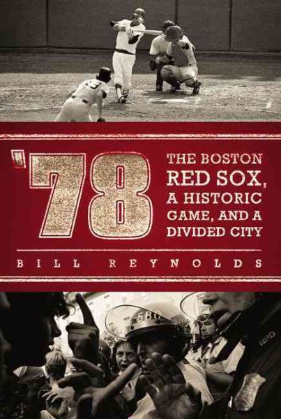 '78: The Boston Red Sox, A Historic Game, and a Divided City cover