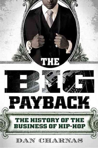 The Big Payback: The History of the Business of Hip-Hop cover