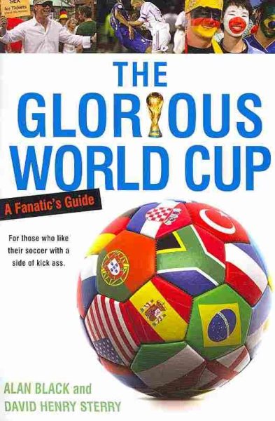 The Glorious World Cup: A Fanatic's Guide cover