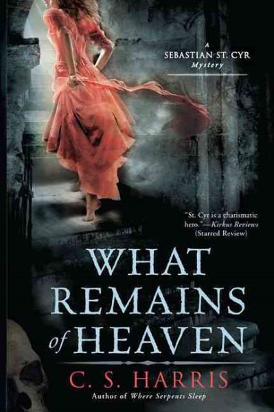 What Remains of Heaven: A Sebastian St. Cyr Mystery