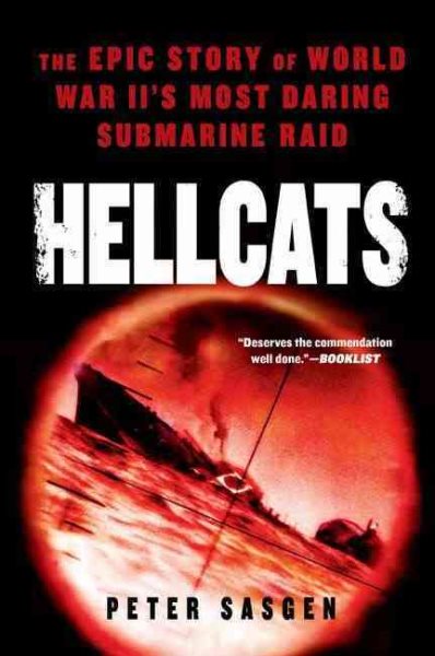 Hellcats: The Epic Story of World War II's Most Daring Submarine Raid cover