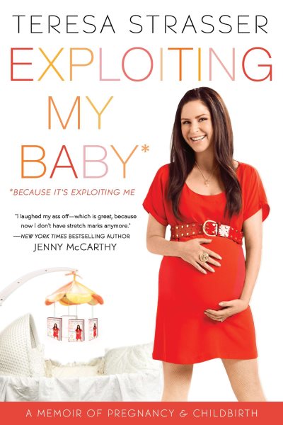 Exploiting My Baby: A Memoir of Pregnancy & Childbirth cover