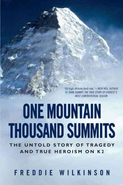 One Mountain Thousand Summits: The Untold Story of Tragedy and True Heroism on K2 cover