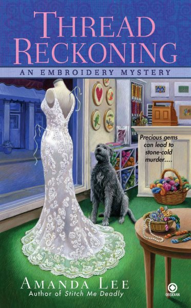 Thread Reckoning (Embroidery Mystery, Book 3)