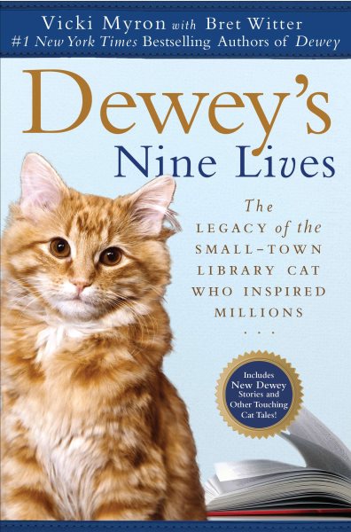 Dewey's Nine Lives: The Legacy of the Small-Town Library Cat Who Inspired Millions cover
