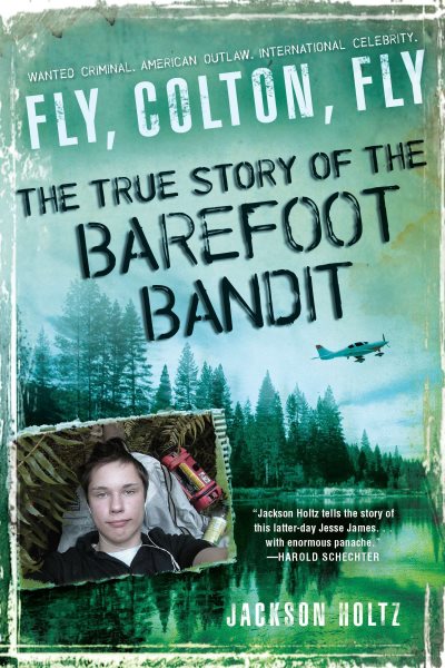 Fly, Colton, Fly: The True Story of the Barefoot Bandit cover