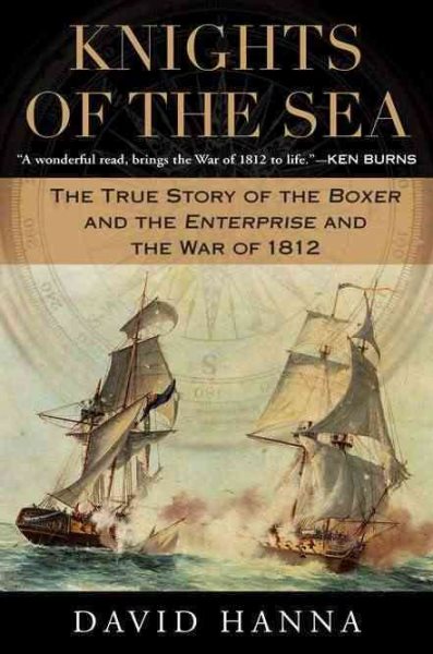 Knights of the Sea: The True Story of the Boxer and the Enterprise and the War of 1812 cover