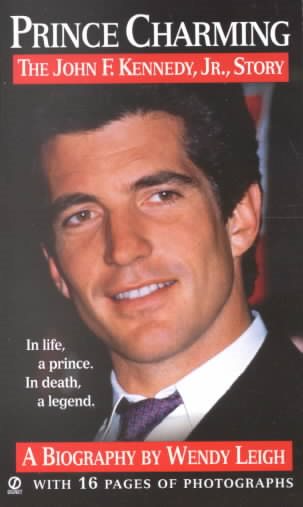 Prince Charming: The John F. Kennedy, Jr. Story (Revised)