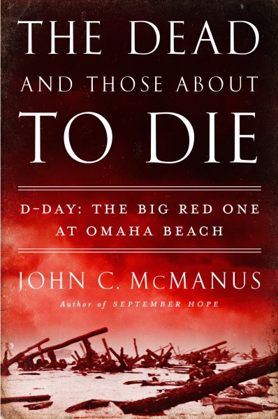 The Dead and Those About to Die: D-Day: The Big Red One at Omaha Beach cover