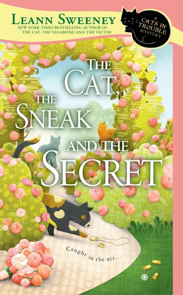 The Cat, the Sneak and the Secret (Cats in Trouble Mystery)