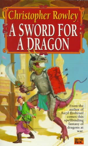 A Sword for a Dragon (Bazil Broketail)