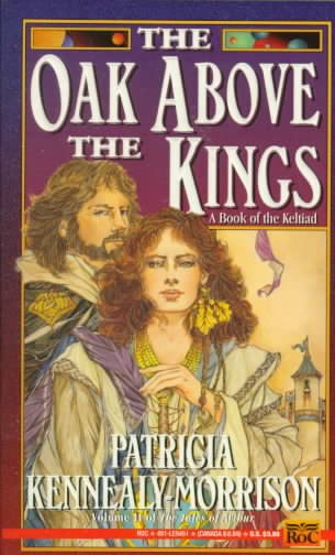 The Oak Above the Kings: A Book of the Keltiad cover