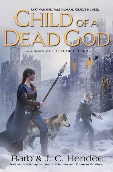 Child of a Dead God: A Novel of the Noble Dead cover