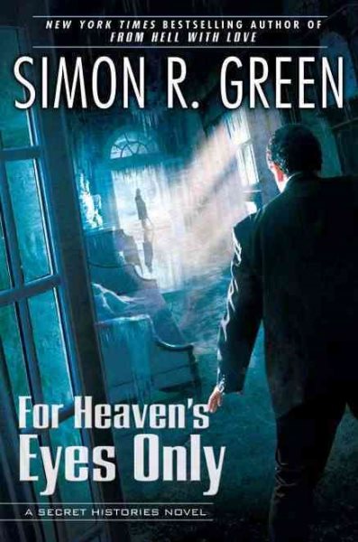 For Heaven's Eyes Only: A Secret Histories Novel cover