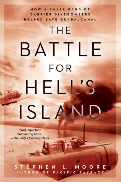 The Battle for Hell's Island: How a Small Band of Carrier Dive-Bombers Helped Save Guadalcanal cover