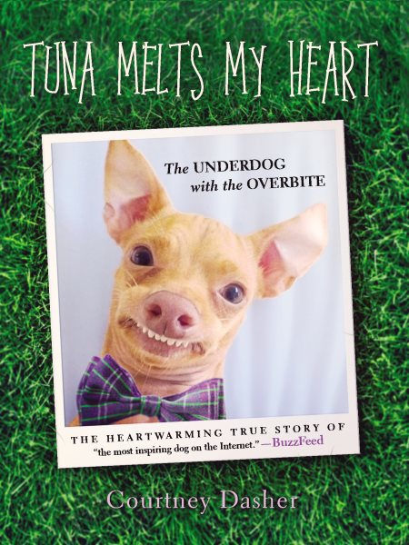 Tuna Melts My Heart: The Underdog with the Overbite cover