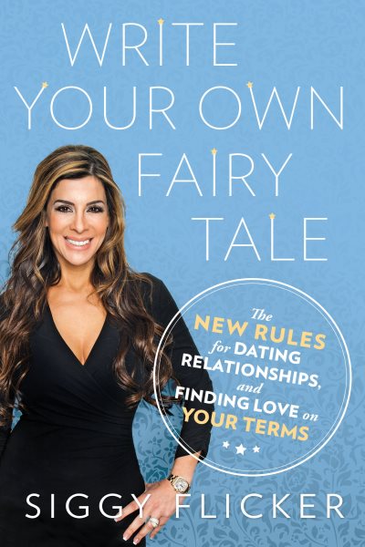 Write Your Own Fairy Tale: The New Rules for Dating, Relationships, and Finding Love On Your Terms cover