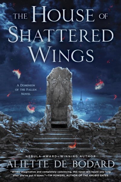 The House of Shattered Wings (A Dominion of the Fallen Novel)