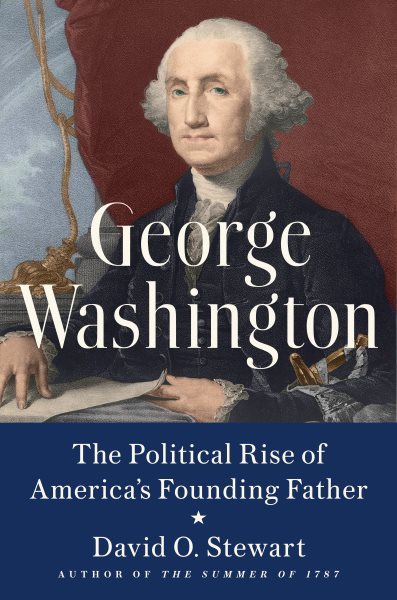George Washington: The Political Rise of America's Founding Father cover