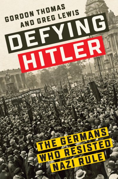 Defying Hitler: The Germans Who Resisted Nazi Rule cover