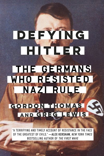 Defying Hitler: The Germans Who Resisted Nazi Rule cover