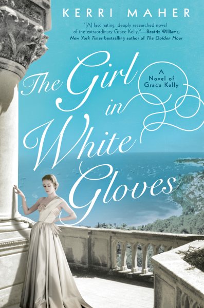 The Girl in White Gloves: A Novel of Grace Kelly cover