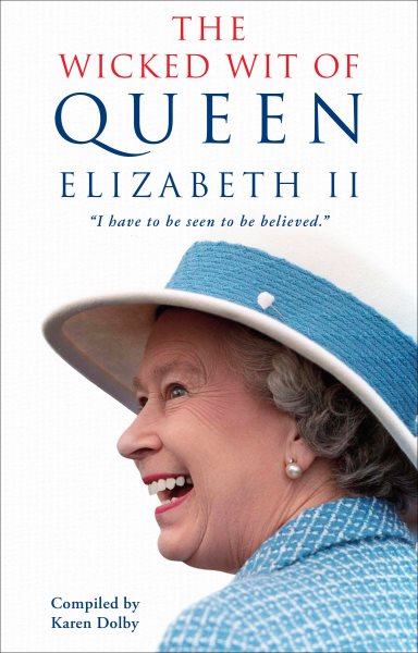 The Wicked Wit of Queen Elizabeth II cover
