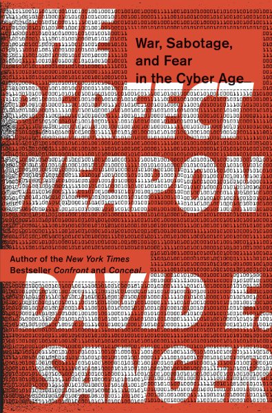 The Perfect Weapon: War, Sabotage, and Fear in the Cyber Age cover