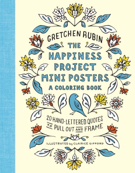 The Happiness Project Mini Posters: A Coloring Book: 20 Hand-Lettered Quotes to Pull Out and Frame cover