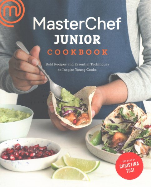 MasterChef Junior Cookbook: Bold Recipes and Essential Techniques to Inspire Young Cooks cover