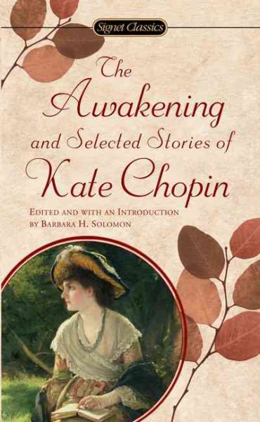 The Awakening and Selected Stories of Kate Chopin (Signet Classics) cover