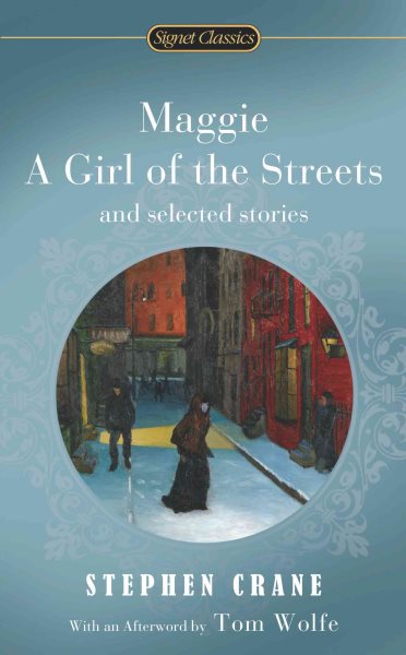 Maggie, a Girl of the Streets and Selected Stories (Signet Classics) cover