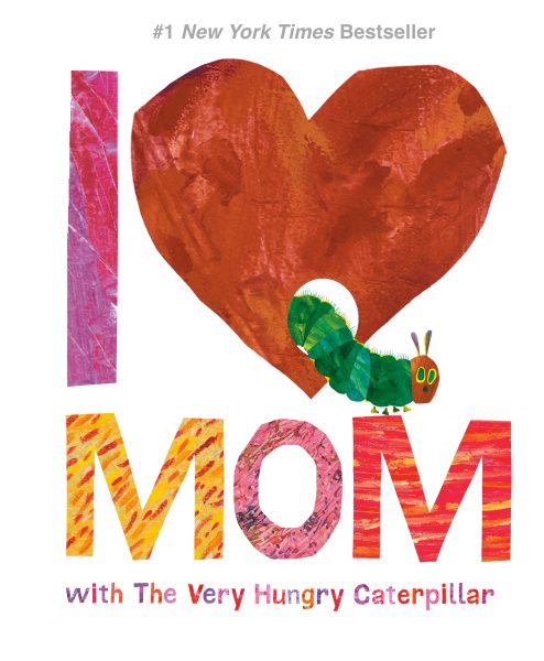 I Love Mom with The Very Hungry Caterpillar (The World of Eric Carle) cover