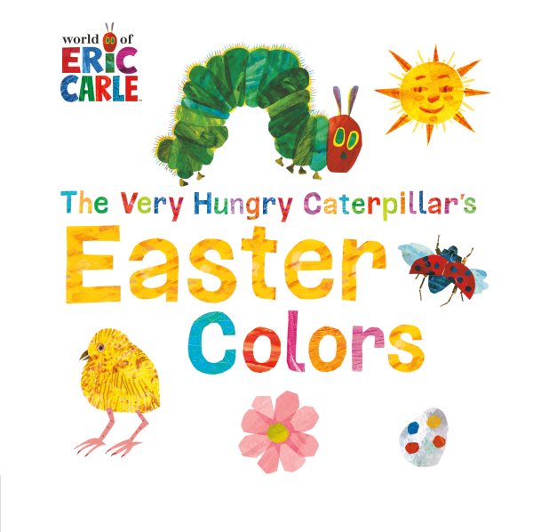 The Very Hungry Caterpillar's Easter Colors (The World of Eric Carle) cover