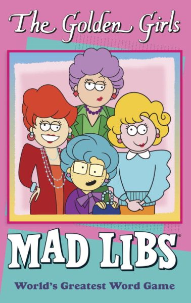 The Golden Girls Mad Libs: World's Greatest Word Game cover