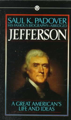 Jefferson: A Great American's Life and ideas cover