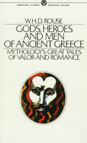 Gods, Heroes and Men of Ancient Greece (Mentor)